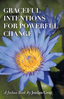 Front cover_Graceful Intentions for Powerful Change