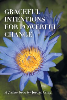 Front cover_Graceful Intentions for Powerful Change