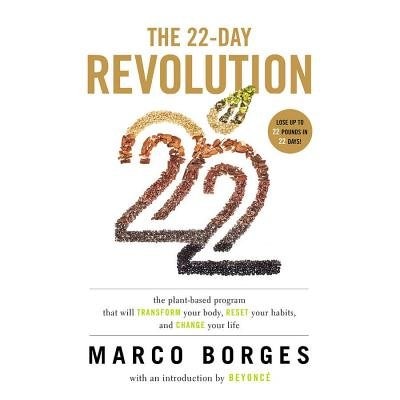 The 22-day Revolution: The Plant-based Program That Will Transform Your Body, Reset Your Habits, And Change Your Life