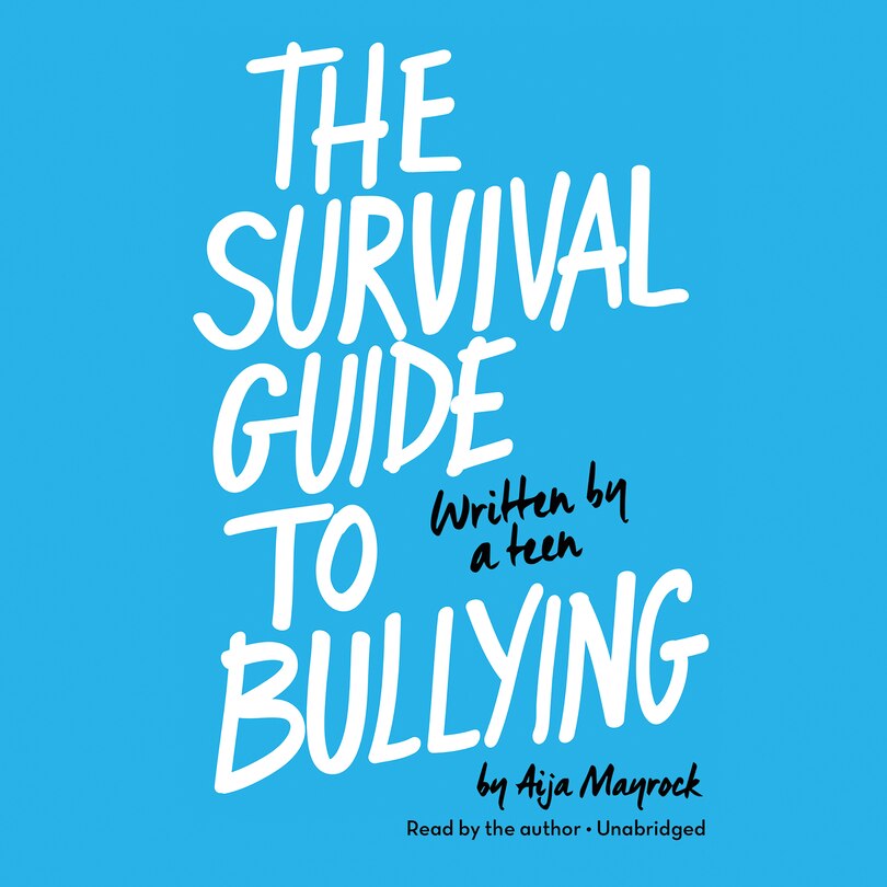 The Survival Guide to Bullying: Written by a Teen  (mp3cd)