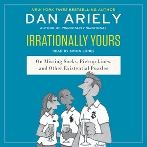 Irrationally Yours: On Missing Socks, Pickup Lines, And Other Existential Puzzles