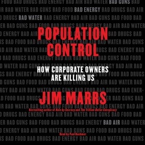 Population Control: How Corporate Owners Are Killing Us