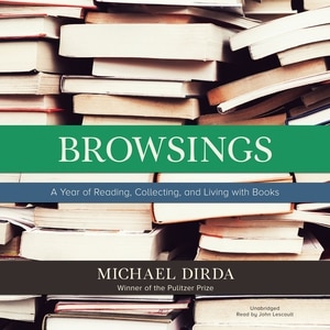 Browsings: A Year Of Reading, Collecting, And Living With Books