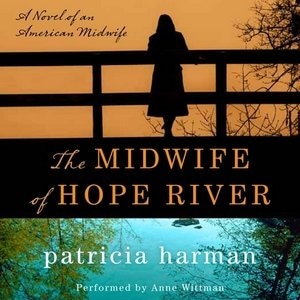 The Midwife Of Hope River: A Novel Of An American Midwife
