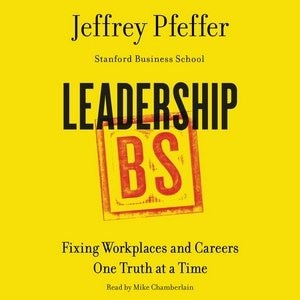 Leadership Bs: Fixing Workplaces And Careers One Truth At A Time