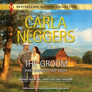 The Groom Who (Almost) Got Away: w/ Bonus Book: The Texas Rancher's Marriage