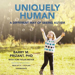Uniquely Human: A Different Way Of Seeing Autism