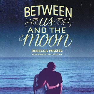 Front cover_Between Us and the Moon Lib/E