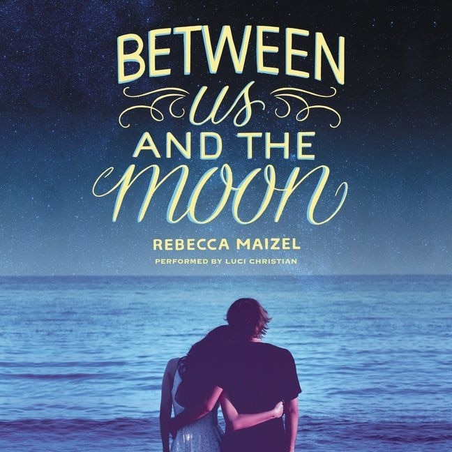 Front cover_Between Us and the Moon Lib/E