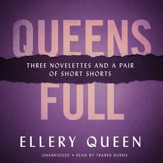 Queens Full: Three Novelets And A Pair Of Short Stories