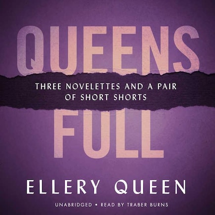 Queens Full: Three Novelettes and a Pair of Short Shorts