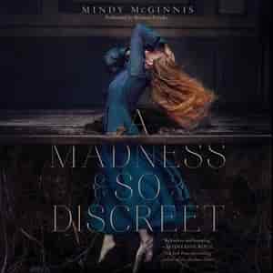 A Madness So Discreet by Mindy Mcginnis