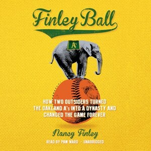 Finley Ball: How Two Outsiders Turned The Oakland A's Into A Dynasty And Changed The Game Forever  (mp3cd)