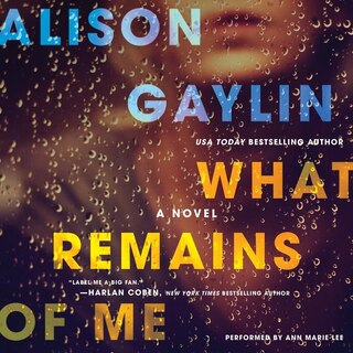 What Remains of Me: A Novel