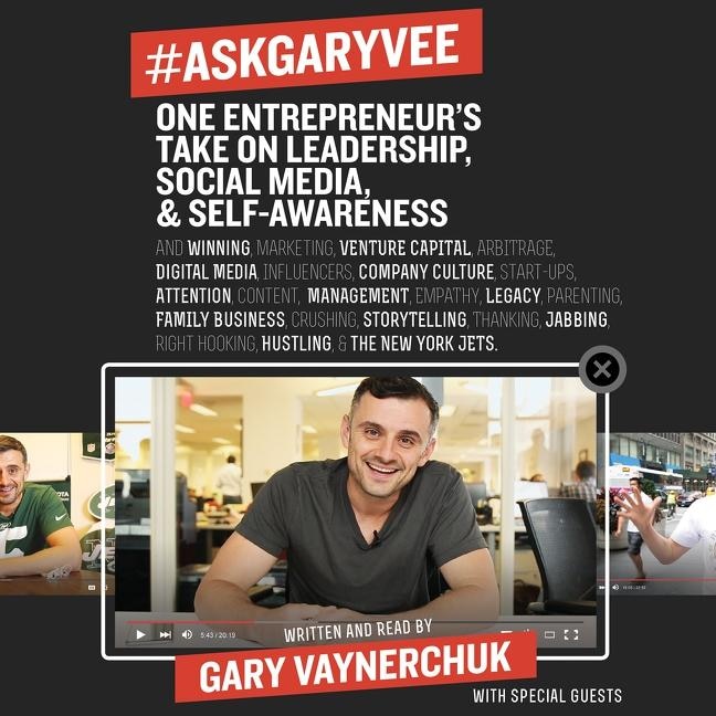 #AskGaryVee: One Entrepreneur's Take on Leadership, Social Media, and Self-Awareness