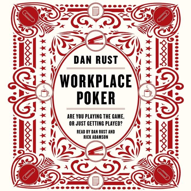 Workplace Poker: Are You Playing the Game, or Just Getting Played?