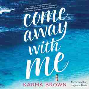 Come Away with Me by Karma Brown