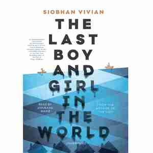 The Last Boy And Girl In The World by Siobhan Vivian