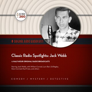Front cover_Classic Radio Spotlights: Jack Webb