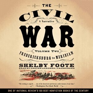 The Civil War: A Narrative, Vol. 2: Fredericksburg To Meridian