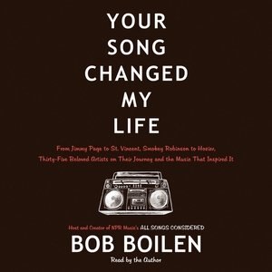 Your Song Changed My Life: From Jimmy Page to St. Vincent, Smokey Robinson to Hozier, Thirty-Five Beloved Artists on Their Journey and the Music That Inspired It