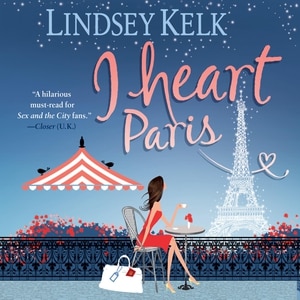 I Heart Paris: A Novel