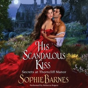 His Scandalous Kiss: Secrets At Thorncliff Manor