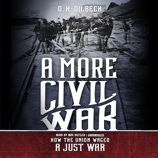 A More Civil War: How The Union Waged A Just War
