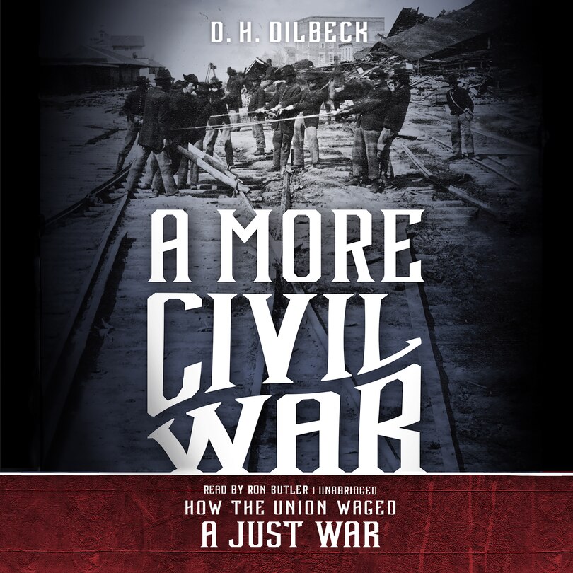 A More Civil War: How The Union Waged A Just War