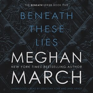 Beneath These Lies