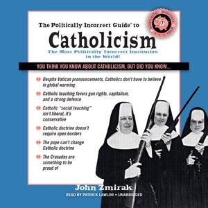 Front cover_The Politically Incorrect Guide To Catholicism
