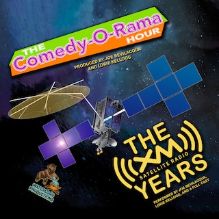 Front cover_The Comedy-o-rama Hour: The Xm Satellite Years