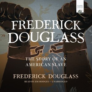 Frederick Douglass: The Story Of An American Slave