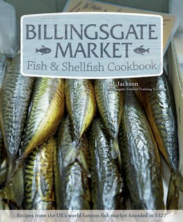 Front cover_Billingsgate Market Fish & Shellfish Cookbook