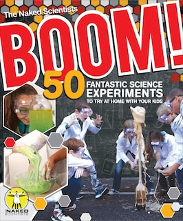 Front cover_Boom! 50 Fantastic Science Experiments to Try at Home with Your Kids (PB)