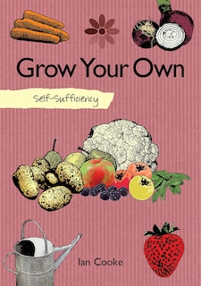 Front cover_Self-sufficiency: Grow Your Own