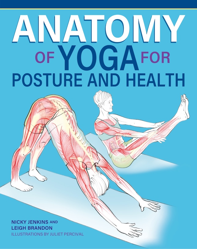 Front cover_Anatomy of Yoga for Posture and Health