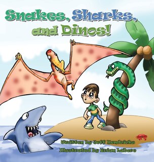 Couverture_Snakes, Sharks, and Dinos!