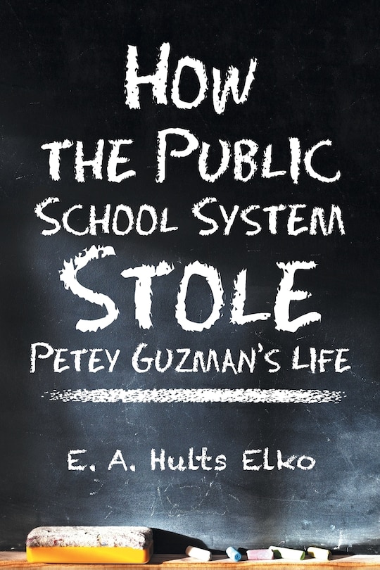 Couverture_How the Public School System Stole Petey Guzman's Life