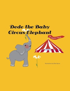 Front cover_Dede the Baby Circus Elephant
