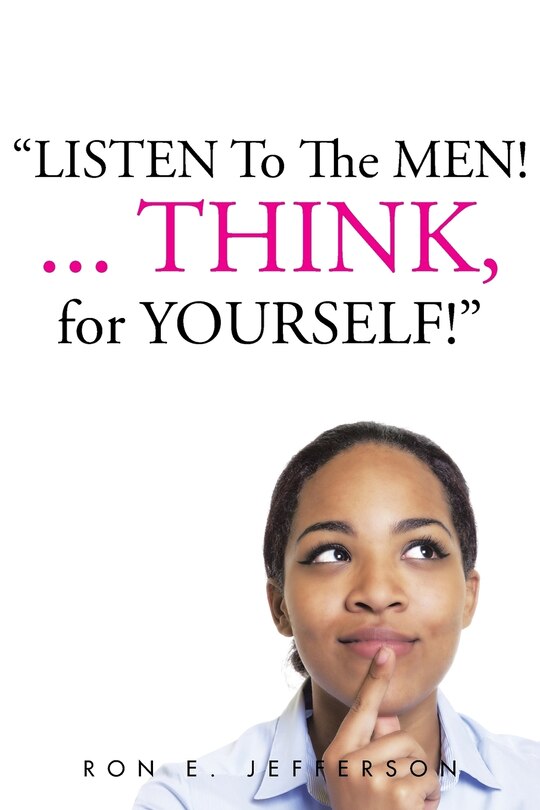 Front cover_Listen to the Men!...Think for Yourself