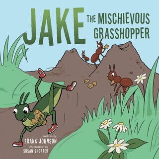 Front cover_Jake The Mischievous Grasshopper