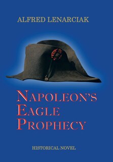 Front cover_Napoleon's Eagle Prophecy
