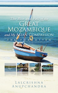 Front cover_The Rise and Fall of the Great Mozambique and My Asian Compassion