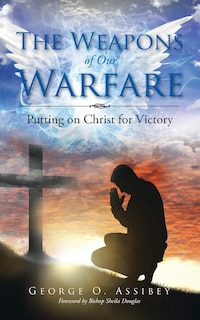 Front cover_The Weapons of Our Warfare