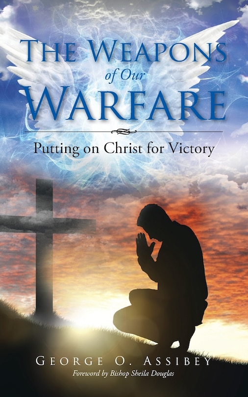 Front cover_The Weapons of Our Warfare