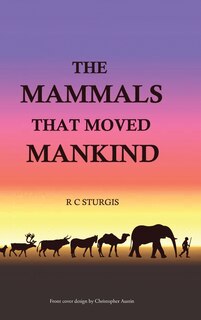 Front cover_The Mammals That Moved Mankind