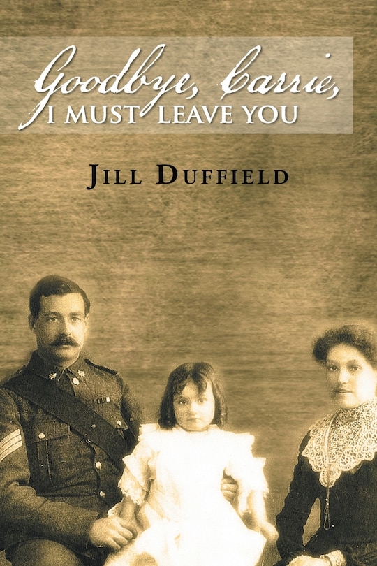 Front cover_Goodbye, Carrie, I Must Leave You