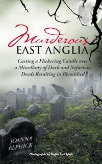 Front cover_Murderous East Anglia