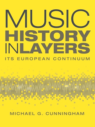 Music History in Layers: Its European Continuum